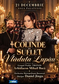 Concert Vlăduța Lupău – Colinde de Suflet la Sala Palatului din București