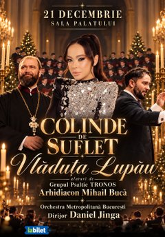 Concert Vlăduța Lupău – Colinde de Suflet la Sala Palatului din București